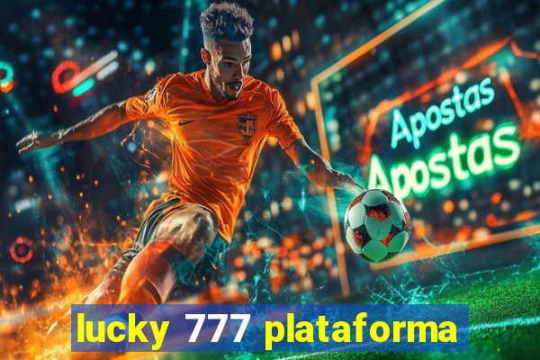 lucky 777 plataforma